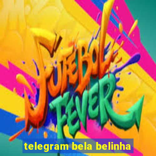 telegram bela belinha